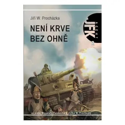 Agent JFK 002 - Není krve bez ohně - Jiří W. Procházka