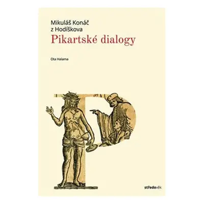 Mikuláš Konáč z Hodíškova - Pikartské dialogy - Ota Halama