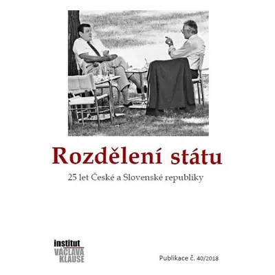 Rozdělení státu: 25 let České a Slovenské republiky - Kolektiv autorú