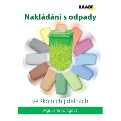 Nakládání s odpady ve školních jídelnách - Jana Königová