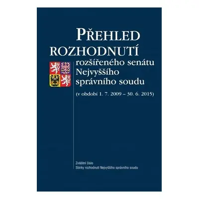 Přehled rozhodnutí rozšířeného senátu Nejvyššího správního soudu (v období 1. 7. 2009 – 30. 6. 2