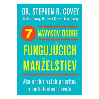 7 návykov dobre fungujúcich manželstiev - Stephen M. R. Covey