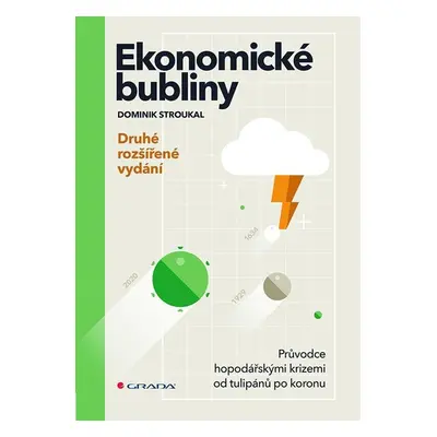 Ekonomické bubliny - Průvodce hospodářskými krizemi od tulipánů po koronu - druhé rozšířené vydá