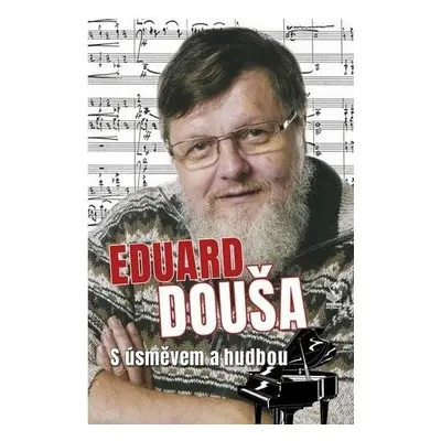 Eduard Douša s úsměvem a hudbou - Radek Žitný