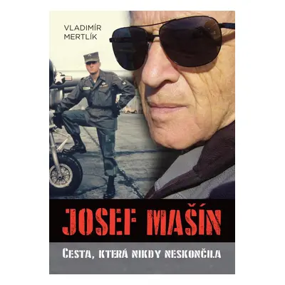 Josef Mašín - Cesta, která nikdy neskončila - Vladimír Mertlík