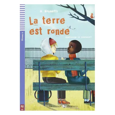 Lectures ELI Juniors 2/A2: La terre est ronde + Downloadable multimedia - B. Brunetti