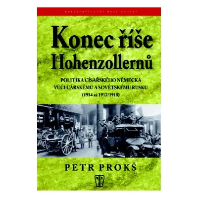 Konec říše Hohenzollernů - Petr Prokš