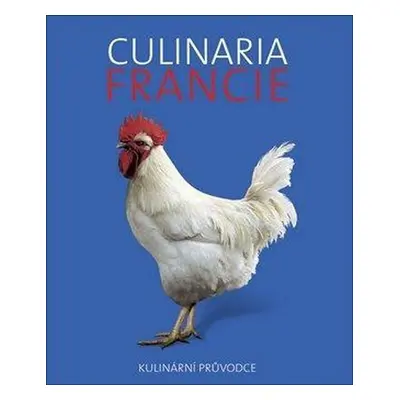 Culinaria Francie - Kulinární průvodce - André Dominé