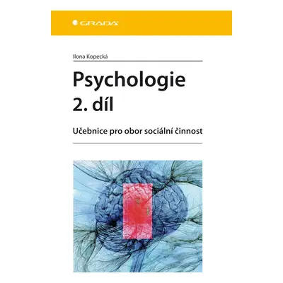 Psychologie 2. díl - Učebnice pro obor sociální činnost - Ilona Kopecká