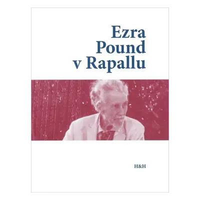 Ezra Pound v Rapallu - kolektiv autorů