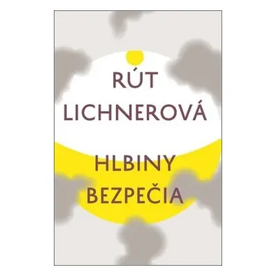 Hlbiny bezpečia - Rút Lichnerová