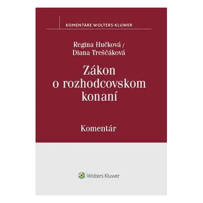 Zákon o rozhodcovskom konaní - Regina Hučková; Diana Treščáková