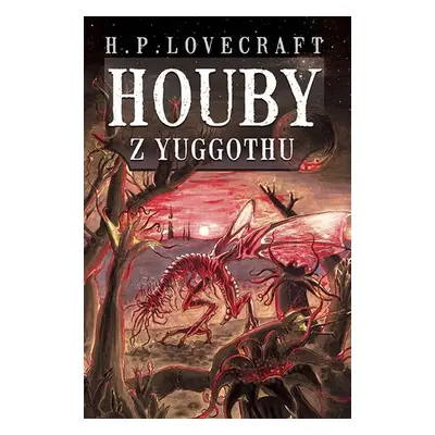 Houby z Yuggothu - Howard Phillips Lovecraft