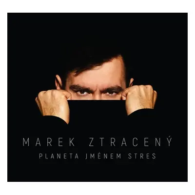 Marek Ztracený: Planeta jménem stres CD - Marek Ztracený