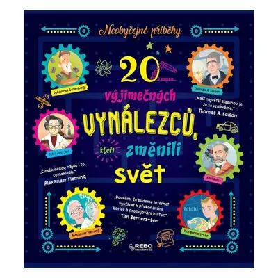 20 výjimečných vynálezců, kteří změnili svět - Neobyčejné příběhy