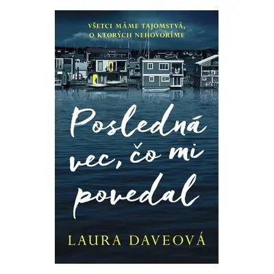 Posledná vec, čo mi povedal - Laura Daveová