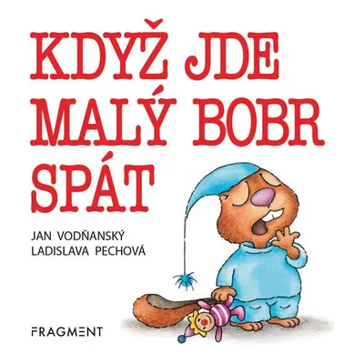 Když jde malý bobr spát - Jan Vodňanský