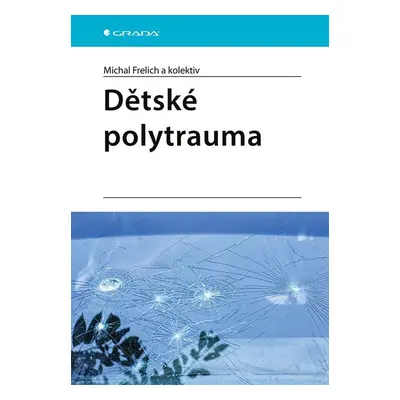 Dětské polytrauma - Michal Frelich