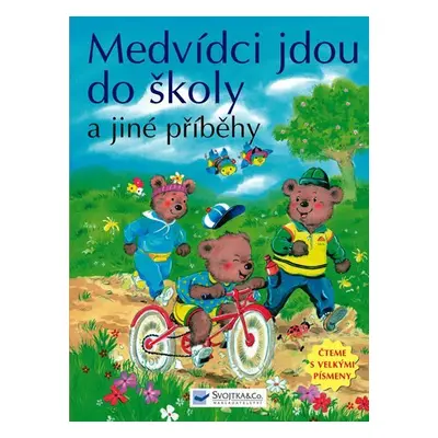 Medvídci jdou do školy a jiné příběhy - Čteme s velkými písmeny