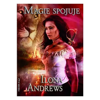 Kate Daniels 9 - Magie spojuje - Ilona Andrews