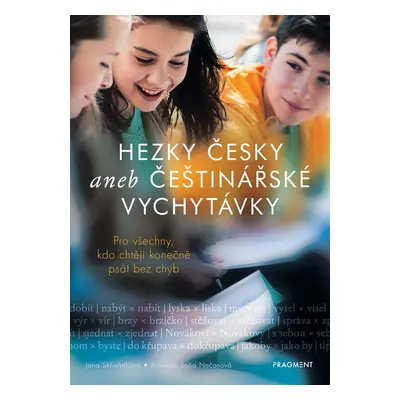 Hezky česky aneb Češtinářské vychytávky - Jana Skřivánková