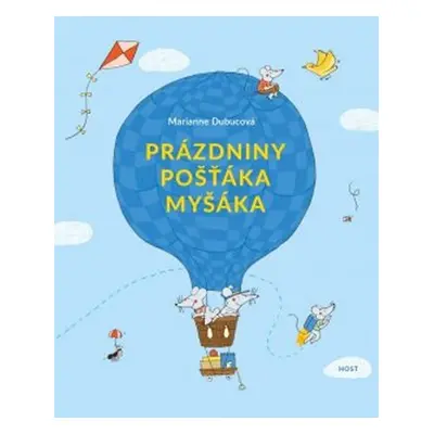 Prázdniny pošťáka Myšáka - Marianne Dubucová