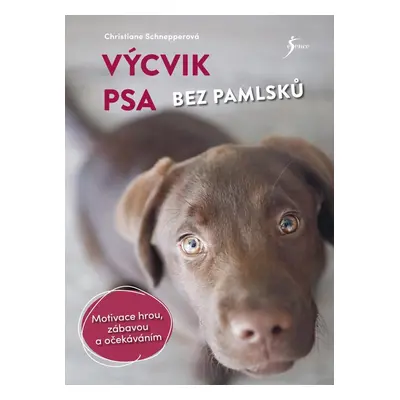 Výcvik psa bez pamlsků - Christiane Schnepperová