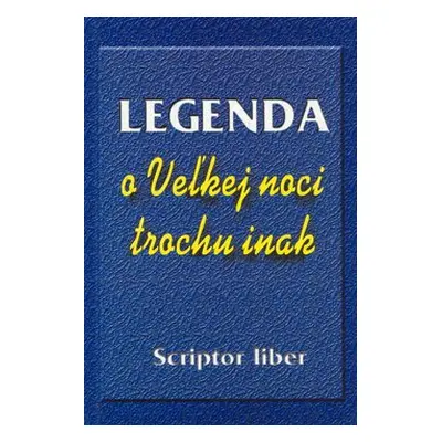 Legenda o Veľkej noci trochu inak