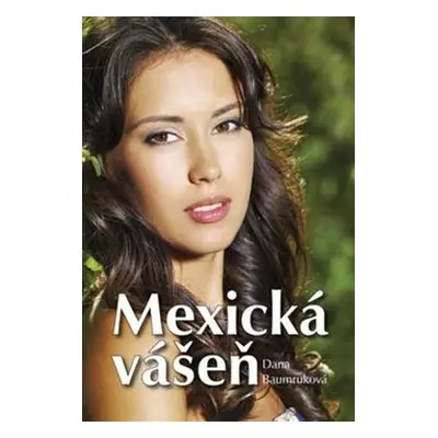 Mexická vášeň - Dana Baumruková