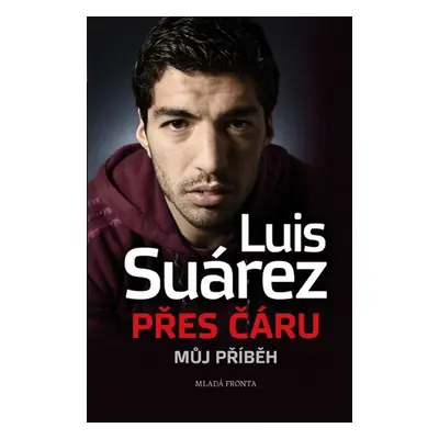 Přes čáru - Můj příběh - Luis Suárez