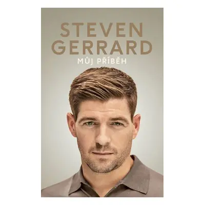 Steven Gerrard - Můj příběh - Steven Gerrard