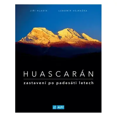 Huascarán - zastavení po padesáti letech - Jiří Hladík