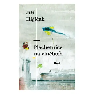 Plachetnice na vinětách, 1. vydání - Jiří Hájíček