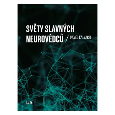 Světy slavných neurovědců - Pavel Kalvach