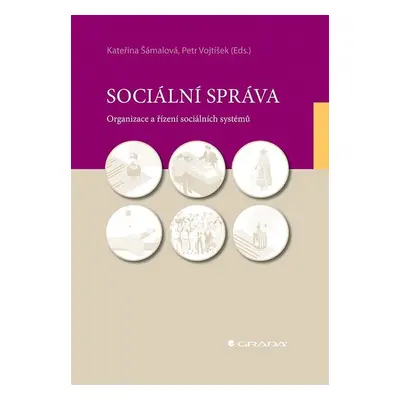 Sociální správa - Organizace a řízení sociálních systémů - Kateřina Šámalová