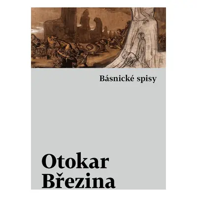 Básně - Básnické spisy - Otokar Březina