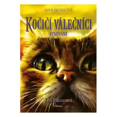 Kočičí válečníci: Nové proroctví 5 - Stmívání - Erin Hunter