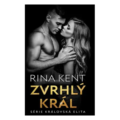 Zvrhlý král - Rina Kent