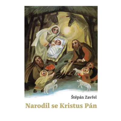 Narodil se Kristus Pán - Štěpán Zavřel