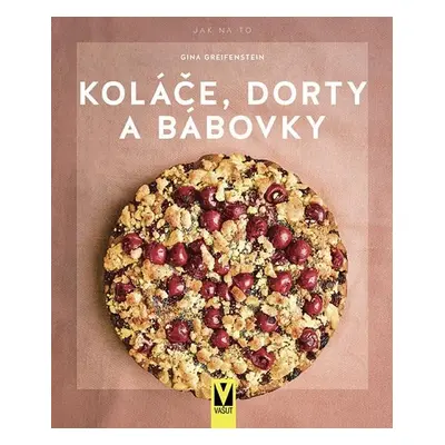 Koláče, dorty a bábovky - Gina Greifenstein