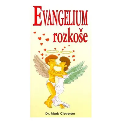 Evangelium rozkoše - Mark Cleveron