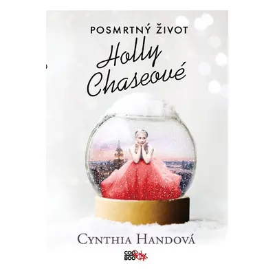 Posmrtný život Holly Chaseové - Cynthia Hand