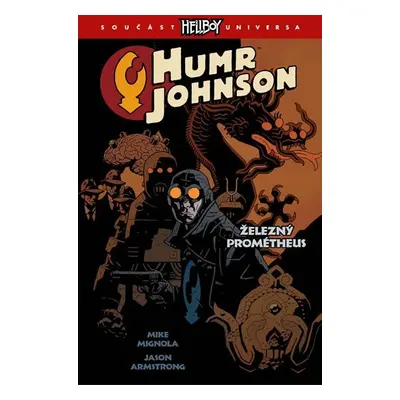 Humr Johnson 1 - Železný Prométheus - Mike Mignola