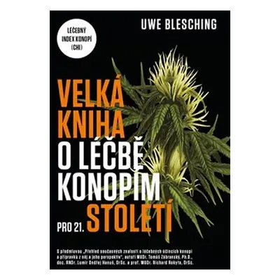 Velká kniha o léčbě konopím pro 21. století - Léčebný index konopí (CHI) - Uwe Blesching