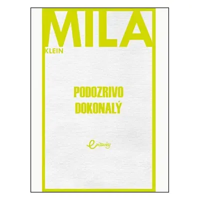 Podozrivo dokonalý - Mila Klein