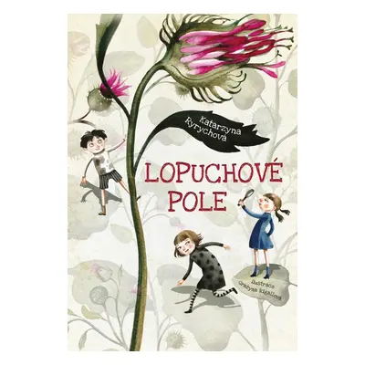 Lopuchové pole - Katarzyna Ryrychová