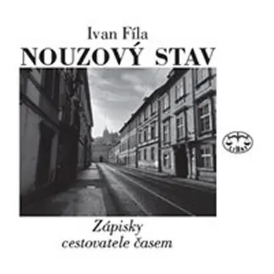 Nouzový stav - Zápisky cestovatele časem - Ivan Fíla