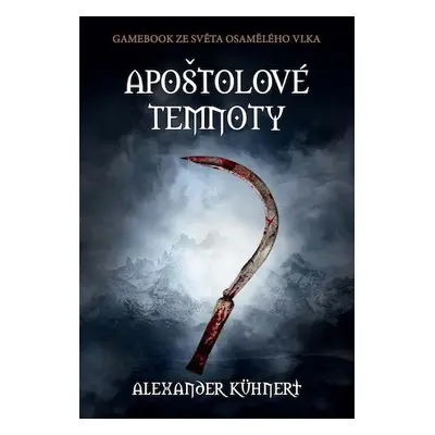 Apoštolové temnoty (gamebook) - Alexander Kühnert