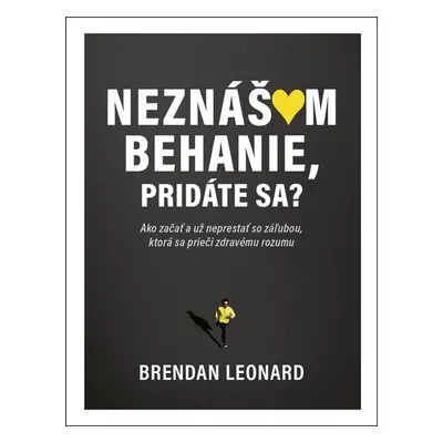 Neznášam behanie, pridáte sa? - Brendan Leonard