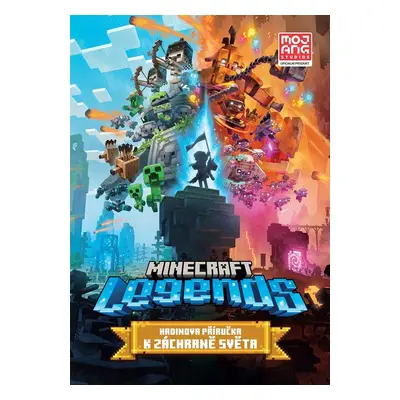 Minecraft Legends - Hrdinova příručka k záchraně světa - kolektiv.